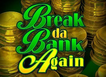 Break Da Bank Again